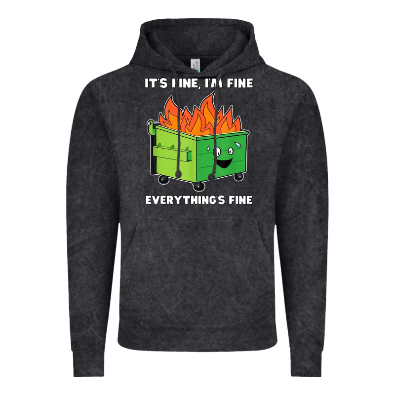 Dumpster Fire Its Fine Im Fine Vintage Hoodie by linhVisuals | Teevron