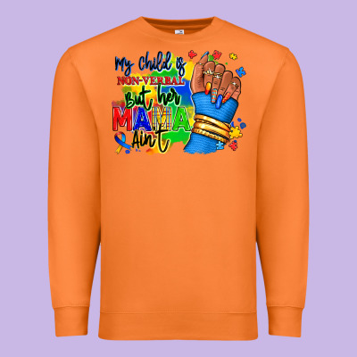 My Child Is Non Verbal But Her Mama Aint Afro Hand Rana Premium Sweatshirt Designed By Ranaportraitstore