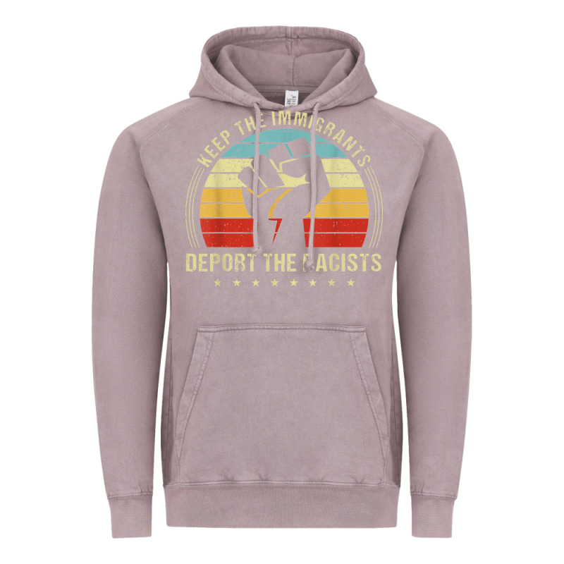Keep The Immigrants Deport The Racists Vintage Hoodie by linhVisuals | Teevron