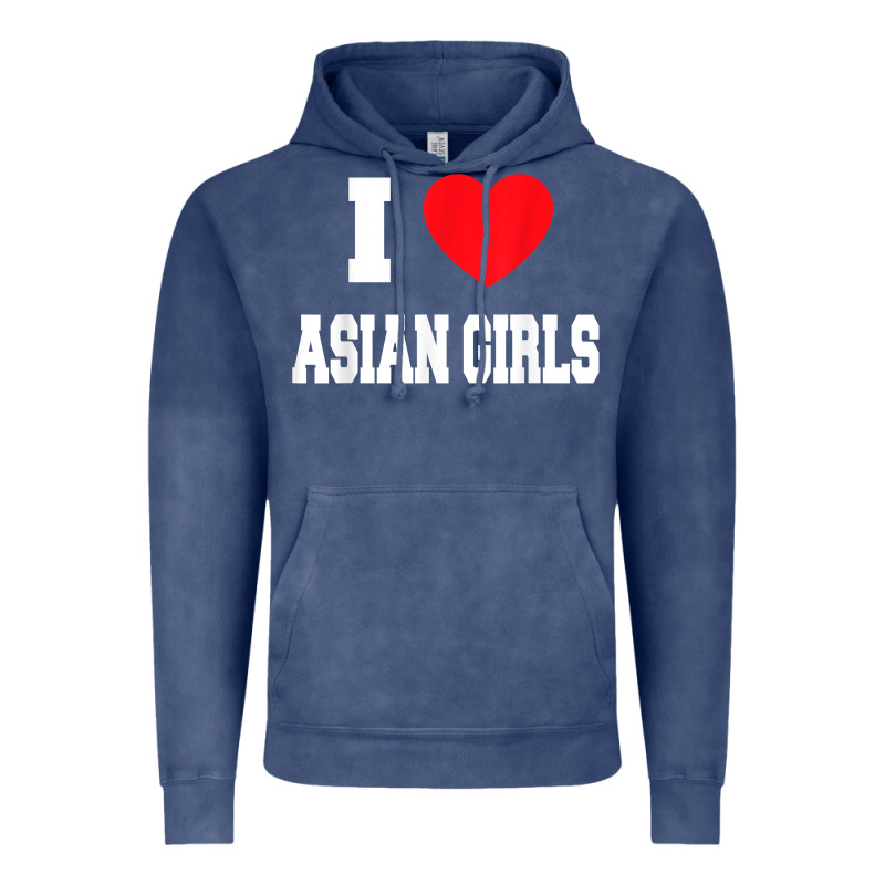I Love Asian Girls T Shirt Vintage Hoodie by linhVisuals | Teevron