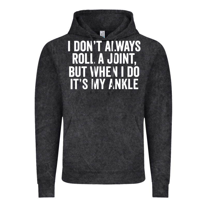 I Dont Always Roll A Joint But When I Do Vintage Hoodie by linhVisuals | Teevron