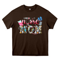 Chocolate Brown Nurse mom Mother's Day Heavy Core Tee - HowdyJamesFarm