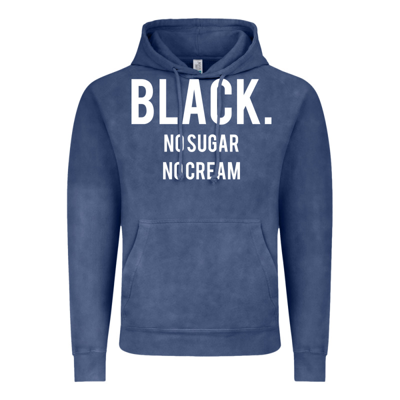 Black No Sugar No Cream 02 [tb] Vintage Hoodie by linhVisuals | Teevron