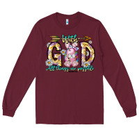 Burgundy With God All Things Are Possible Easter Day Long Sleeve Tee - CowhideDigitalArt