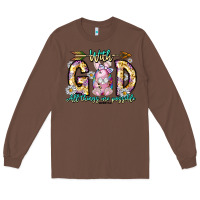 Chestnut With God All Things Are Possible Easter Day Long Sleeve Tee - CowhideDigitalArt