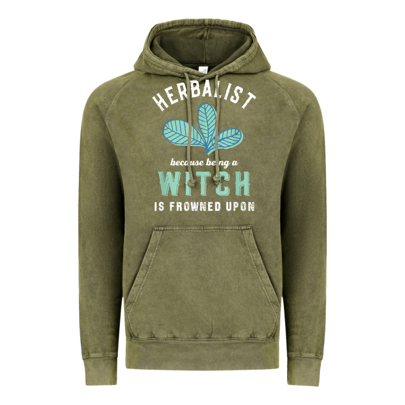 Funny Herbalist Because A Witch Is Frowned Upon Herbalism T Shirt Vintage Hoodie by linhVisuals | Teevron