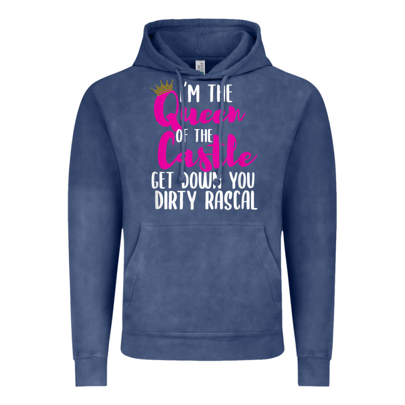 I’m The Queen Of The Castle Get Down You Dirty Rascal T Shirt Vintage Hoodie by linhVisuals | Teevron