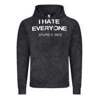 I Hate Everyone Stupid Cunts T Shirt Vintage Hoodie | Teevron