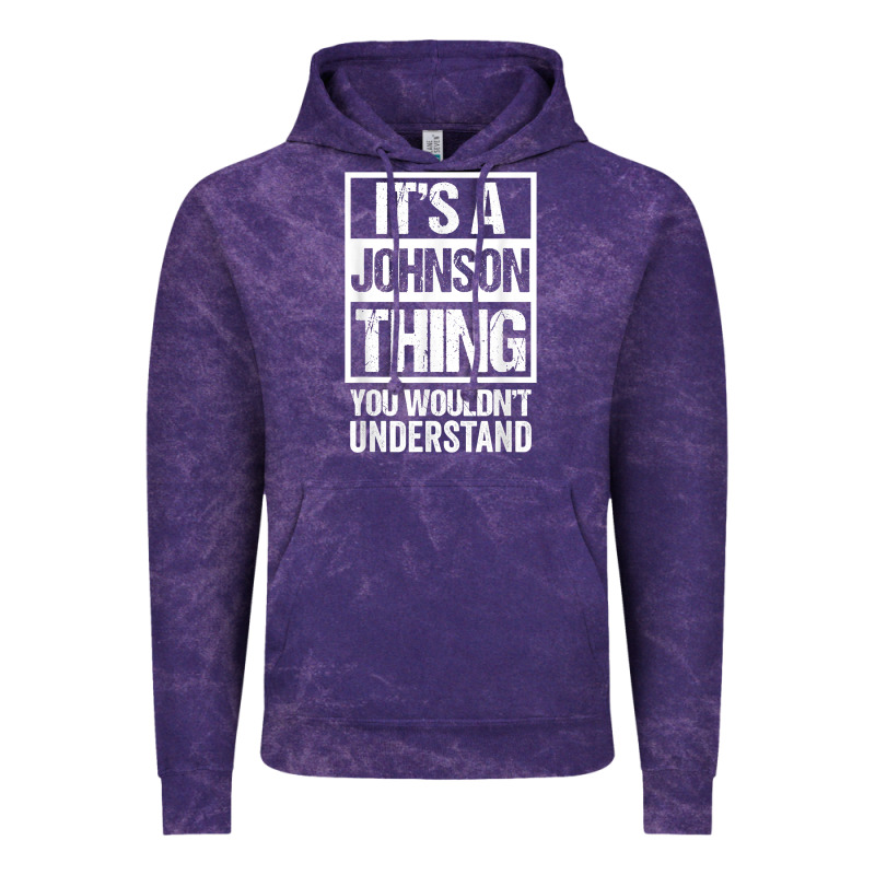 It's A Johnson Thing   You Wouldn't Understand   Family Name T Shirt Vintage Hoodie by linhVisuals | Teevron