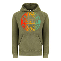 Vintage Olive i wish a karen would t shirt Vintage Hoodie - linhVisuals