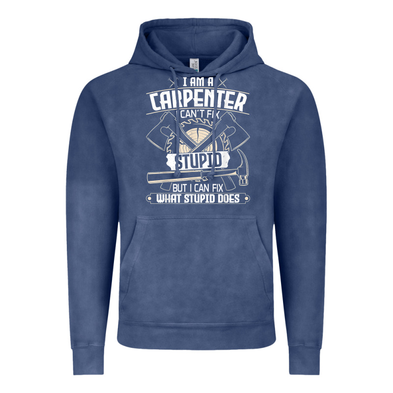 I Can't Fix Stupid   Funny Carpentry Woodworking Carpenter T Shirt Vintage Hoodie by linhVisuals | Teevron