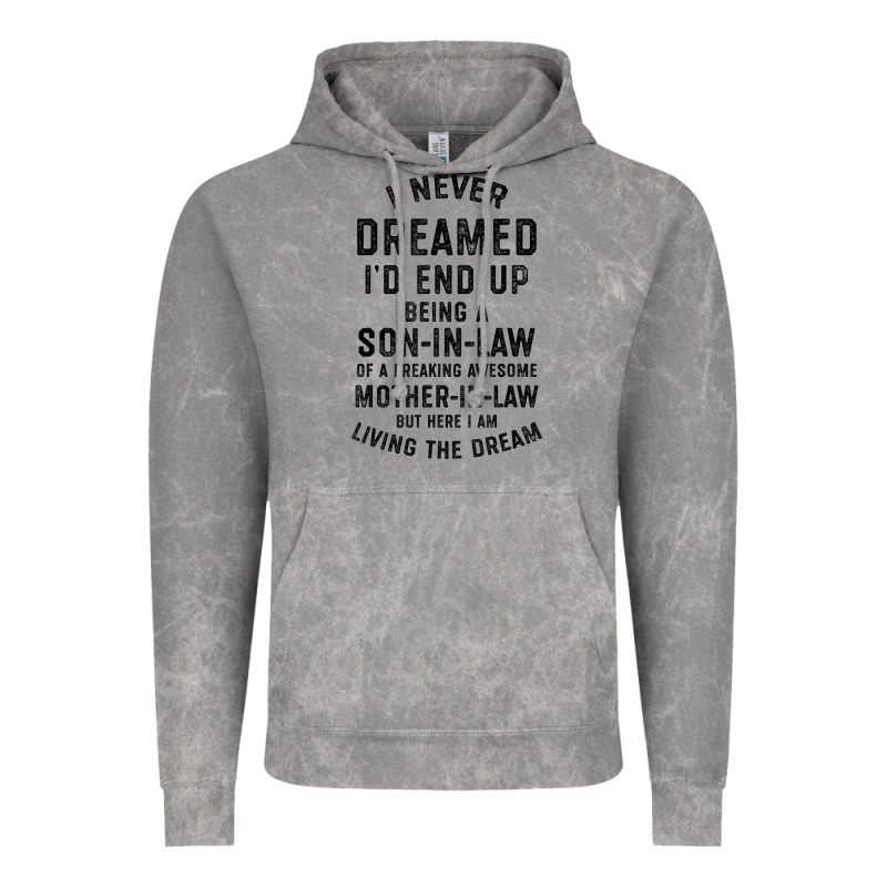 Mens I Never Dreamed I'd End Up Being A Son In Law Funny Gift T Shirt Vintage Hoodie by linhVisuals | Teevron