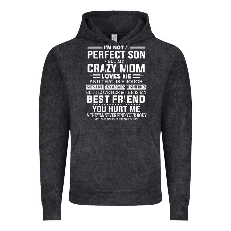 I'm Not A Perfect Son But My Crazy Mom Loves Me Mother's Day T Shirt Vintage Hoodie by linhVisuals | Teevron