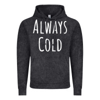 Vintage Black always cold sweatshirt Vintage Hoodie - linhVisuals