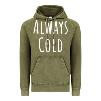 Always Cold Sweatshirt Vintage Hoodie | Teevron