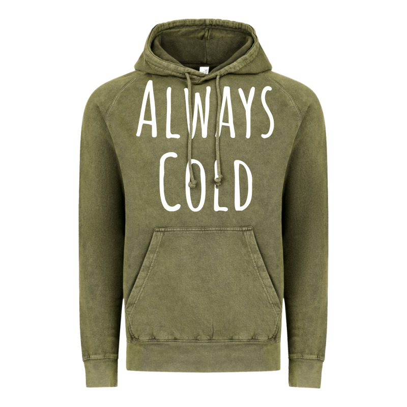 Always Cold Sweatshirt Vintage Hoodie by linhVisuals | Teevron