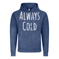 Always Cold Sweatshirt Vintage Hoodie | Teevron