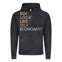Vintage Black do i look like i fly economy   funny vintage retro premium t shirt Vintage Hoodie - linhVisuals