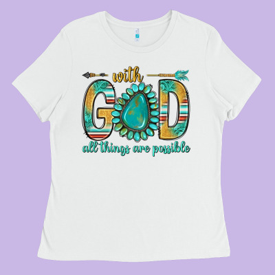With God All Things Are Possible With Turquoise Gemstone Bbs Ladies Tee Designed By Bundleandbundleshop
