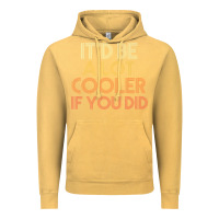 Vintage Mustard it'd be a lot cooler if you did premium t shirt Vintage Hoodie - linhVisuals