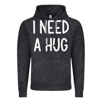 Vintage Black i need a hug, funny, joke, sarcastic, family t shirt Vintage Hoodie - linhVisuals