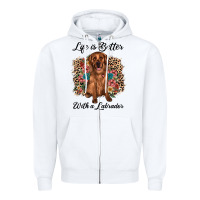White life is better with a labrador Zipper Hoodie - JahusDesignShop