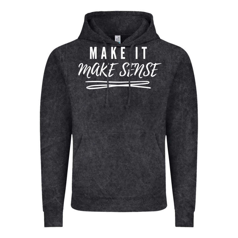 Make It Make Sense Funny Catchphrase T Shirt Vintage Hoodie by linhVisuals | Teevron