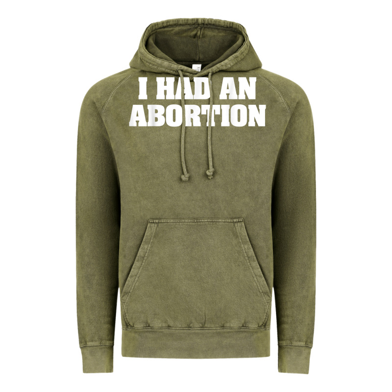 I Had An Abortion Shirt Pro Choice Vintage Hoodie by linhVisuals | Teevron