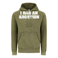 Vintage Olive i had an abortion shirt pro choice Vintage Hoodie - linhVisuals
