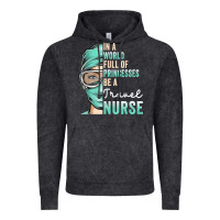 Vintage Black in a world full of princesses be a nurse funny travel nurse t shirt Vintage Hoodie - linhVisuals