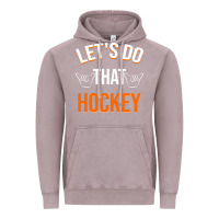Vintage Zinc Lets Do That Hockey Vintage Hoodie - linhVisuals