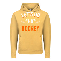 Vintage Mustard Lets Do That Hockey Vintage Hoodie - linhVisuals