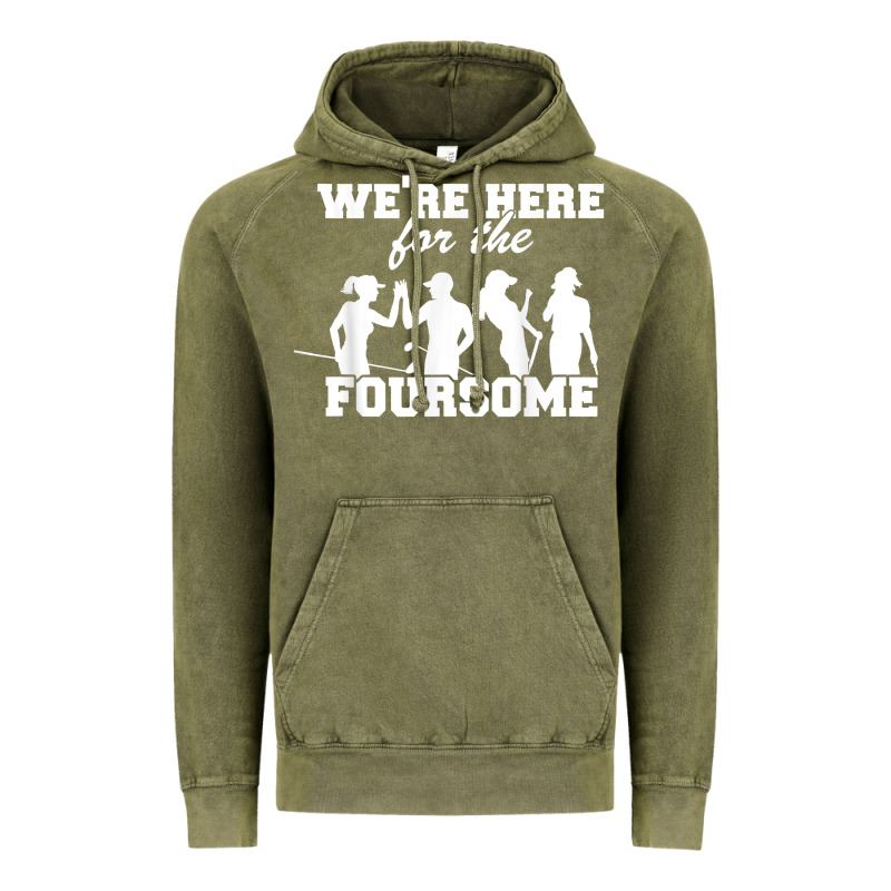 We're Here For The Foursome Funny Sarcasm Golf Lover Golfer T Shirt Vintage Hoodie by linhVisuals | Teevron