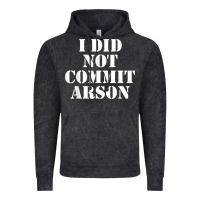 I Did Not Commit Arson For Arson Investigator T Shirt Vintage Hoodie | Teevron