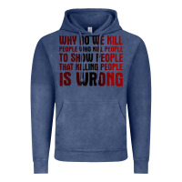 Vintage Denim why do we kill people who kill people to show that killing people Vintage Hoodie - linhVisuals