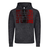 Vintage Black why do we kill people who kill people to show that killing people Vintage Hoodie - linhVisuals
