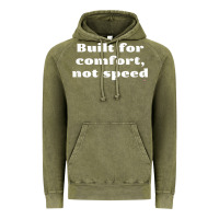 Vintage Olive built for comfort, not speed t shirt Vintage Hoodie - linhVisuals