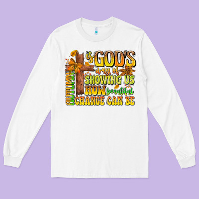 Autumn Is God's Way Of Showing Us How Beautiful Ch Long Sleeve Tee Designed By Cowhidedigitalart