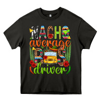 Asphalt Nacho average bus driver Mexico Heavy Core Tee - HowdyJamesFarm
