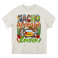 Cream Nacho average bus driver Mexico Heavy Core Tee - HowdyJamesFarm