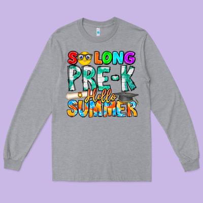 So Long Pre K Hello Summer Long Sleeve Tee Designed By Cowhidedigitalart