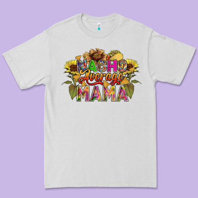 Nacho Average Mama Premium Tee Designed By Fadigitalartstudio