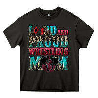 Asphalt Loud and proud wrestling Mom Mother's Day Heavy Core Tee - CowGirlArtShop