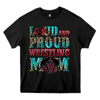 Black Loud and proud wrestling Mom Mother's Day Heavy Core Tee - CowGirlArtShop