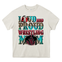 Cream Loud and proud wrestling Mom Mother's Day Heavy Core Tee - CowGirlArtShop
