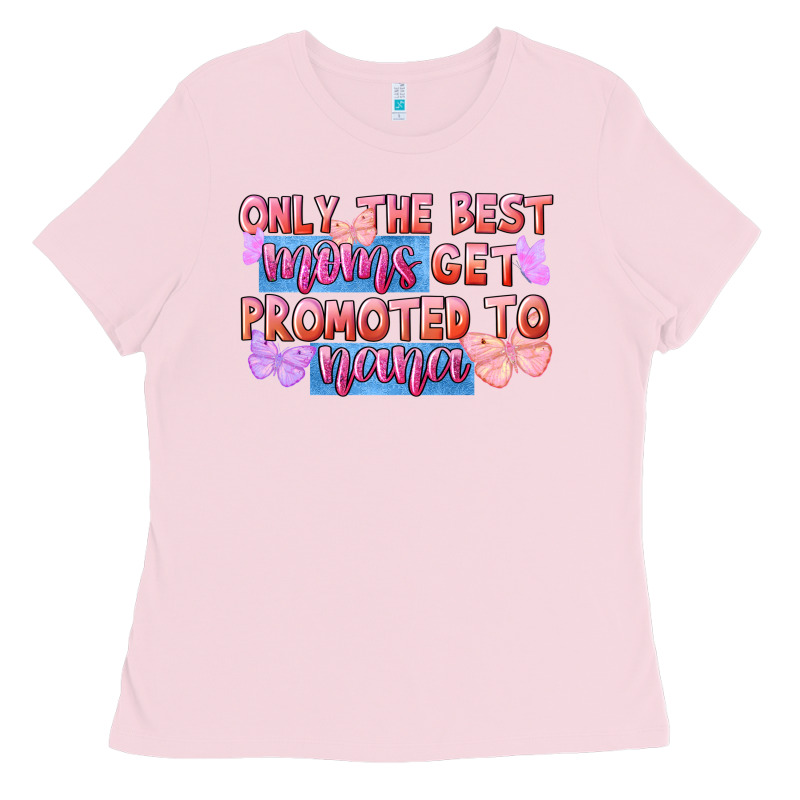 Only The Best Moms Get Promoted To Nana Ladies Tee by FaDigitalArtStudio | Teevron