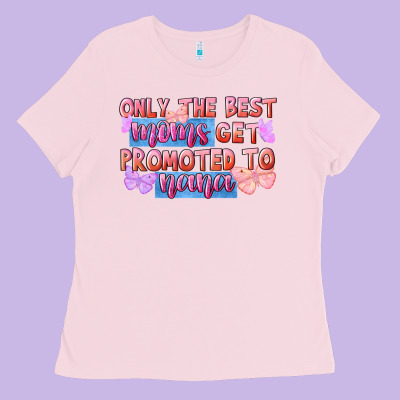 Only The Best Moms Get Promoted To Nana Ladies Tee Designed By Fadigitalartstudio