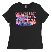 Black only the best moms get promoted to nana Ladies Tee - FaDigitalArtStudio
