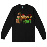 Black All I Want For Christmas Is A Horse Long Sleeve Tee - LillyAllenDesigns