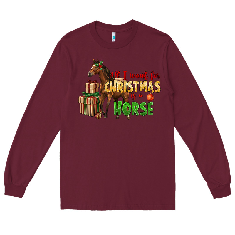 All I Want For Christmas Is A Horse Long Sleeve Tee by LillyAllenDesigns | Teevron